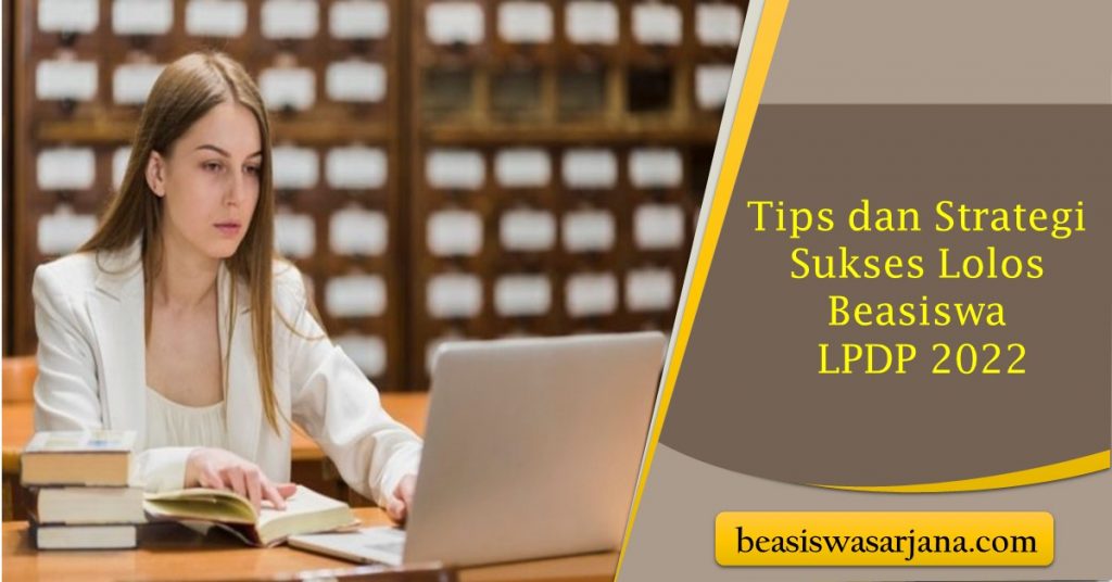 Tips Dan Strategi Sukses Lulus Beasiswa Lpdp Beasiswa Sarjana