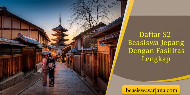 Daftar Beasiswa Jepang S2 Dengan Fasilitas Lengkap