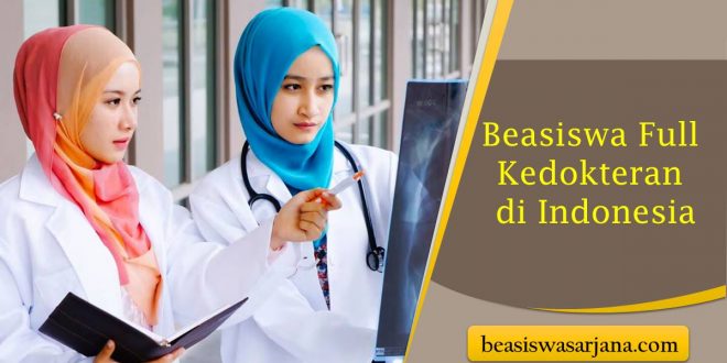 Dapatkan Beasiswa Full Kedokteran Di Indonesia | Beasiswa Sarjana