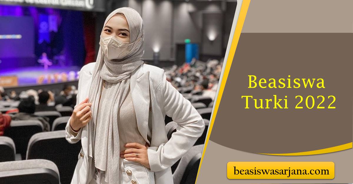 Proses Pendaftaran Dan Persyaratan Beasiswa Turki 2022 - Beasiswa Sarjana