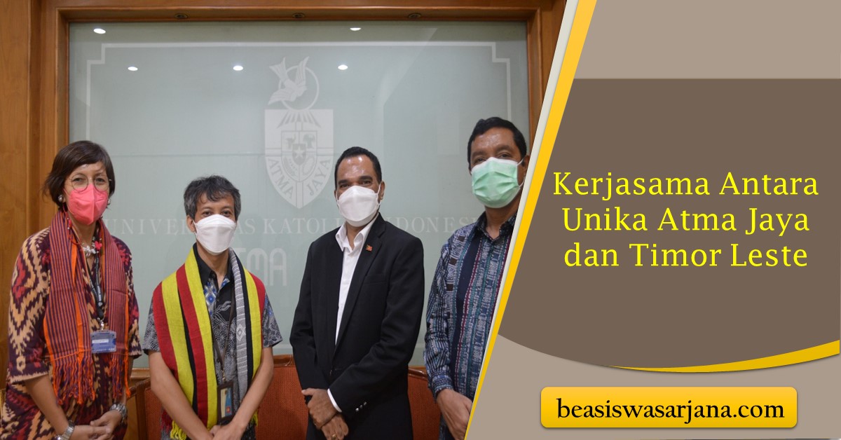 Kerjasama Antara Unika Atma Jaya Dan Timor Leste Berikan Beasiswa Hingga Pertukaran Pelajar