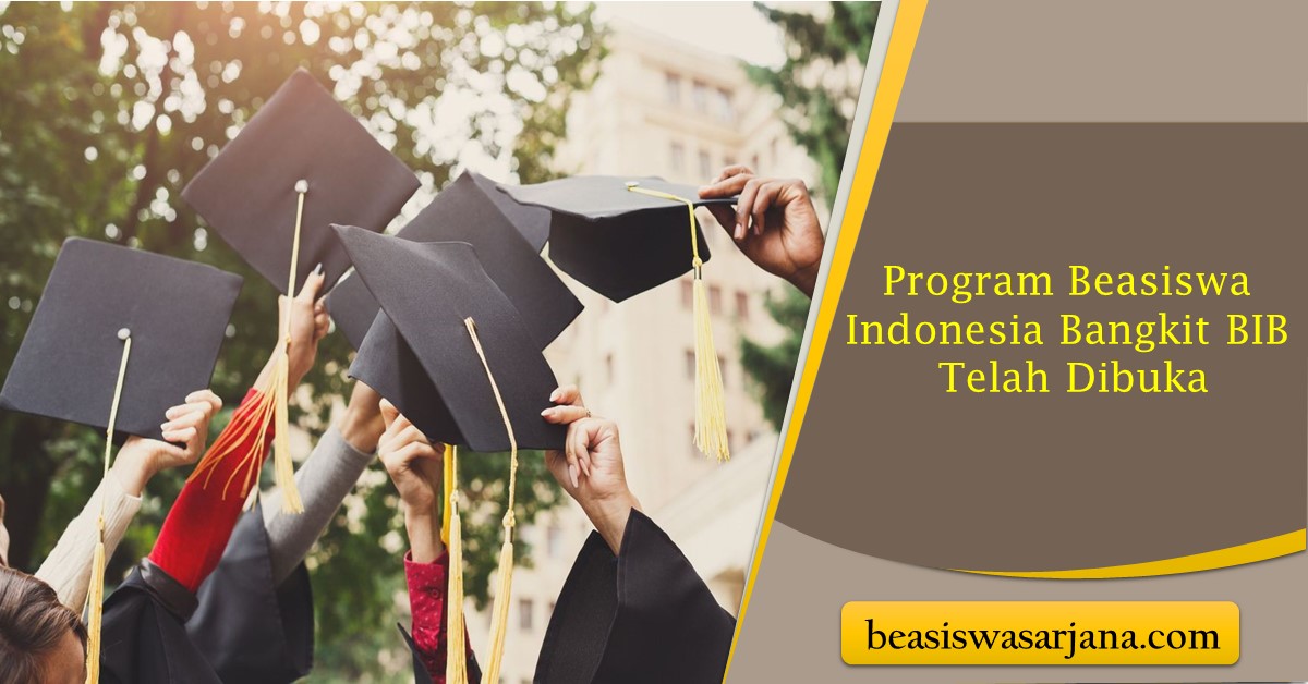 Program Beasiswa Indonesia Bangkit BIB Telah Dibuka