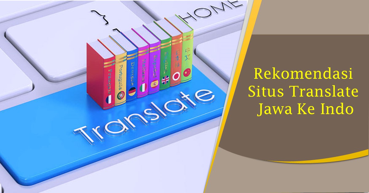 Rekomendasi Situs Translate Jawa Ke Indo  Beasiswa Sarjana